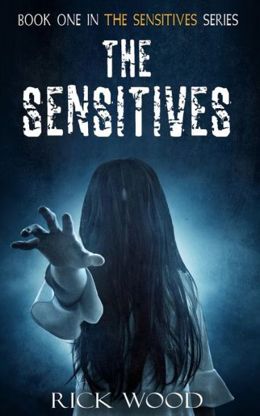 The Sensitives - The Sensitives - Rick Wood - Książki - Blood Splatter Press Ltd - 9781838070700 - 17 lipca 2017