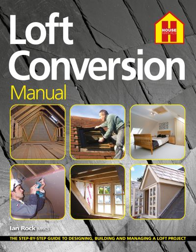 Cover for Ian Rock · The Loft Conversion Manual (Paperback Book) [3 New edition] (2021)