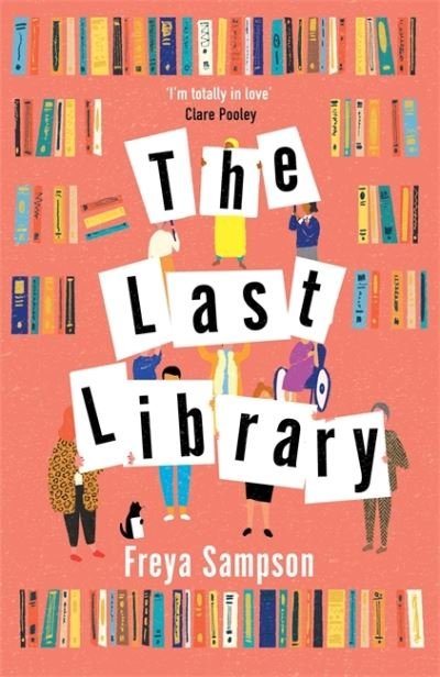 The Last Library: 'I really loved this . . . a brilliant first novel' Katie Fforde - Freya Sampson - Books - Zaffre - 9781838773700 - March 31, 2022