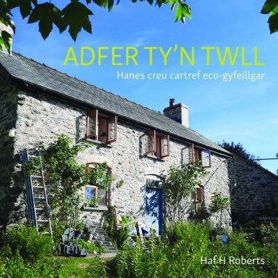 Cover for Haf Roberts · Adfer Ty'n Twll - Hanes Creu Ty Eco-Gyfeillgar: Hanes Creu Cartref Eco-Gyfeillgar (Pocketbok) (2024)