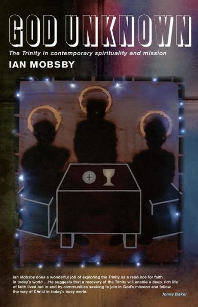 Cover for Ian Mobsby · God Unknown: The Trinity in Contemporary Spirituality (Paperback Book) (2012)