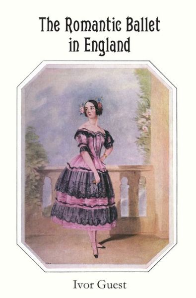 Cover for Ivor Guest · The Romantic Ballet in England (Hardcover Book) (2014)