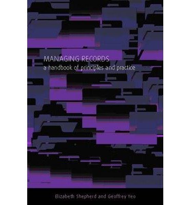 Cover for Elizabeth Shepherd · Managing Records: A Handbook of Principles and Practice (Innbunden bok) [UK edition] (2002)