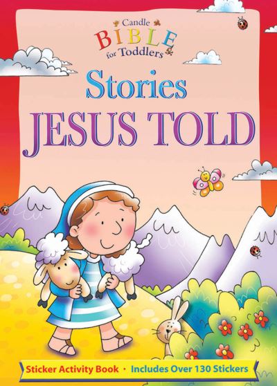 Stories Jesus Told: Sticker Activity Book - Candle Bible for Toddlers - Juliet David - Książki - Lion Hudson Ltd - 9781859857700 - 23 stycznia 2009