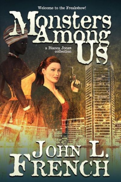 Cover for John L French · Monsters Among Us: A Bianca Jones Collection - Bianca Jones (Pocketbok) (2017)