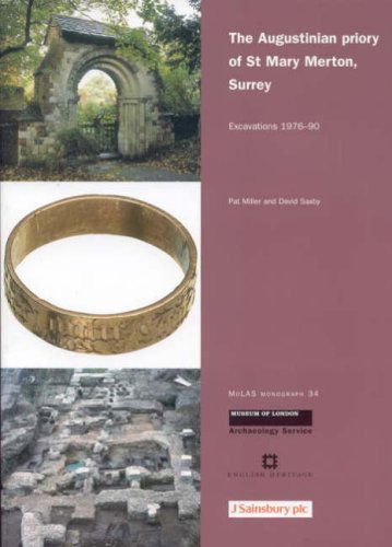 The Augustinian Priory of St Mary Merton, Surrey - MoLAS Monograph - Pat Miller - Livres - Museum of London Archaeology - 9781901992700 - 10 octobre 2007