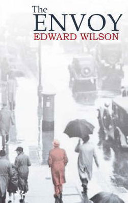 Cover for Edward Wilson · The Envoy: A gripping Cold War espionage thriller by a former special forces officer - William Catesby (Pocketbok) (2008)