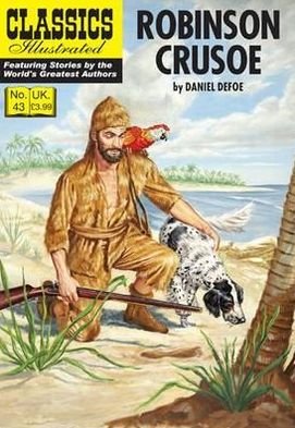 Robinson Crusoe - Daniel Defoe - Livres - Classic Comic Store Ltd - 9781906814700 - 1 août 2012