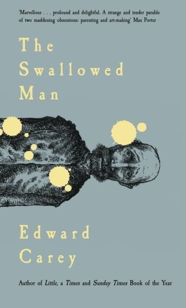 Cover for Edward Carey · The Swallowed Man (Hardcover Book) (2020)