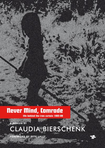 Cover for Claudia Bierschenk · Never Mind, Comrade (Paperback Book) (2022)