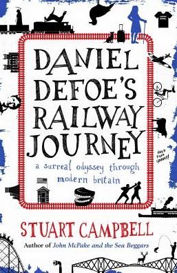 Cover for Stuart Campbell · Daniel Defoe's Railway Journey: A Surreal Odyssey Through Modern Britain (Pocketbok) (2017)
