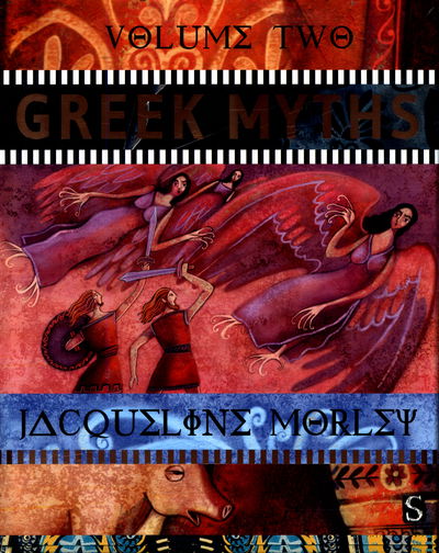 Cover for Jacqueline Morley · Greek Myths: Volume 2 - Myths (Inbunden Bok) [Illustrated edition] (2019)