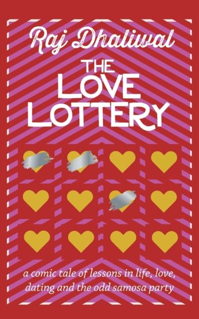 Cover for Raj Dhaliwal · The Love Lottery A Comic Tale of Lessons in Life, Love, Dating and the Odd Samosa Party (Pocketbok) (2018)