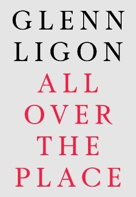 Cover for Glenn Ligon: All Over The Place (Paperback Book) (2024)