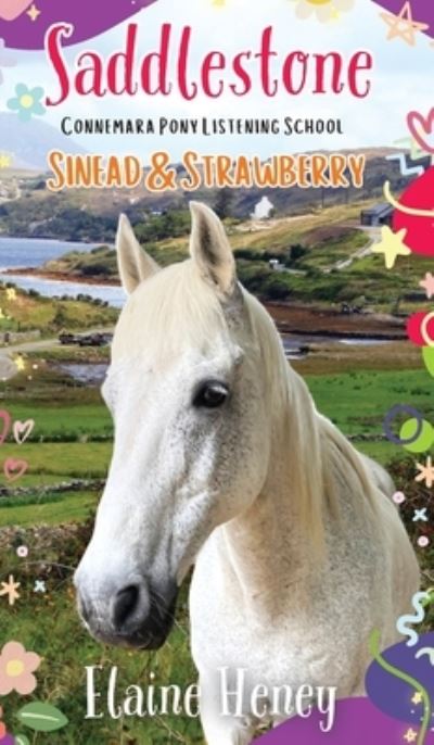 Cover for Elaine Heney · Saddlestone Connemara Pony Listening School Sinead and Strawberry (Book) (2023)