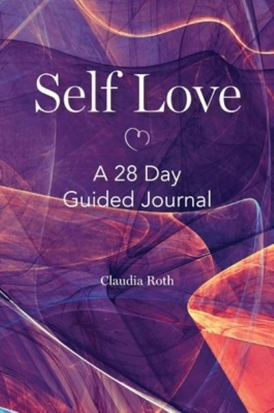 Cover for Claudia Roth · Self Love (Hardcover Book) (2020)