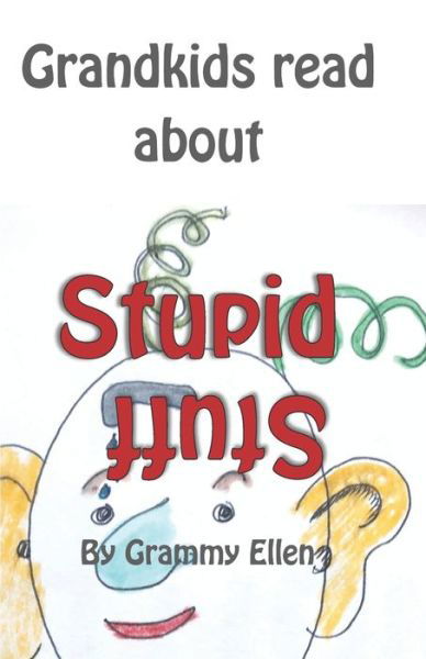 Cover for Grammy Ellen Tomaszewski · Grandkids read about Stupid Stuff (Pocketbok) (2020)