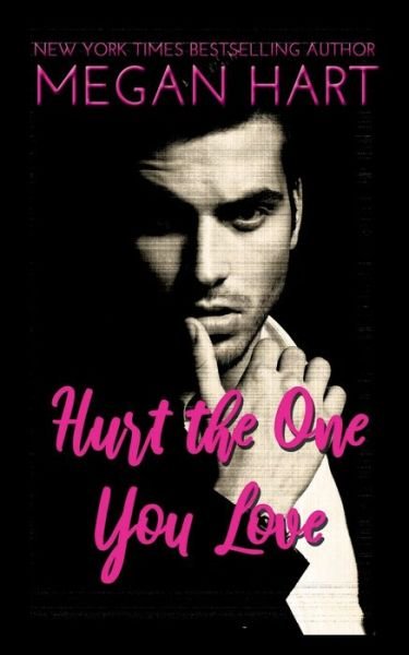 Cover for Megan Hart · Hurt the One You Love (Paperback Book) (2019)