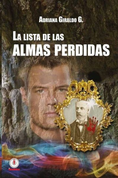 Cover for Adriana Giraldo Gutierrez · La lista de las almas perdidas (Pocketbok) (2016)