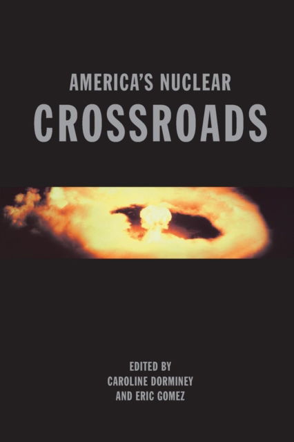 Cover for Caroline Dorminey · America's Nuclear Crossroads (Book) (2019)