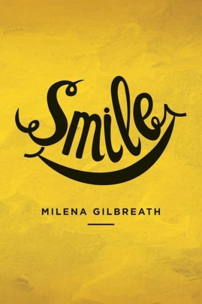 Cover for Milena Gilbreath · Smile (Paperback Book) (2019)