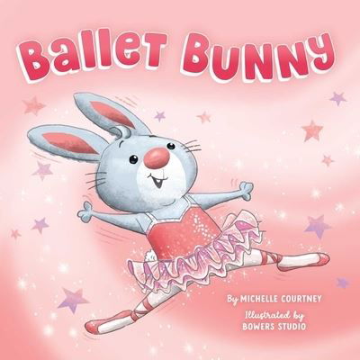 Michelle Courtney · Ballet Bunny (Kartongbok) (2023)