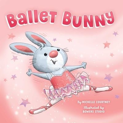 Cover for Michelle Courtney · Ballet Bunny (Board book) (2023)