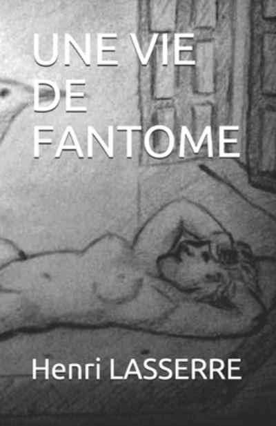 Cover for Henri Lasserre · Une Vie de Fantome (Paperback Book) (2017)