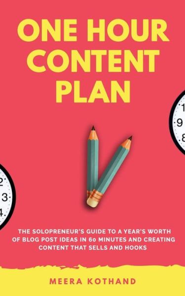 Cover for Meera Kothand · The one-hour content plan (Book) (2017)