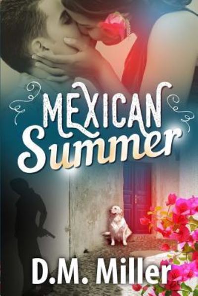 Cover for D M Miller · Mexican Summer (Paperback Book) (2018)