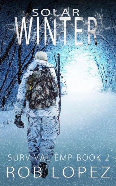 Solar Winter - Rob Lopez - Boeken - Independently published - 9781983044700 - 31 mei 2018