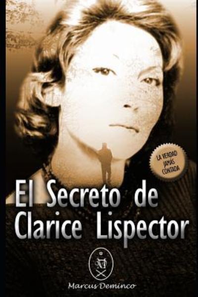 El Secreto de Clarice Lispector - Marcus Deminco - Boeken - Independently Published - 9781983057700 - 2 juni 2018