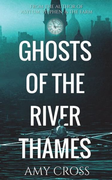 Cover for Amy Cross · Ghosts of the River Thames (The Robinson Chronicles) (Book) (2018)