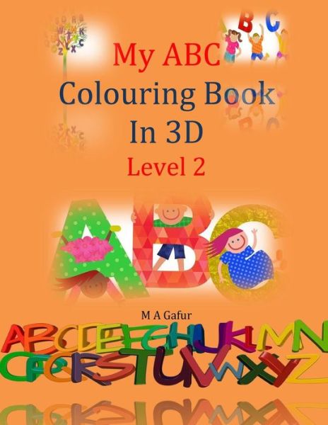 Cover for M A Gafur · My ABC Colouring Book In 3D Level 2 (Paperback Book) (2018)