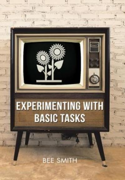 Cover for Bee Smith · Experimenting with Basic Tasks (Gebundenes Buch) (2018)