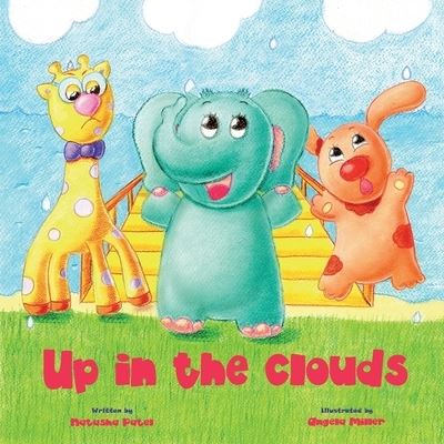 Up in the Clouds - Natasha Patel - Książki - Createspace Independent Publishing Platf - 9781986027700 - 3 marca 2018