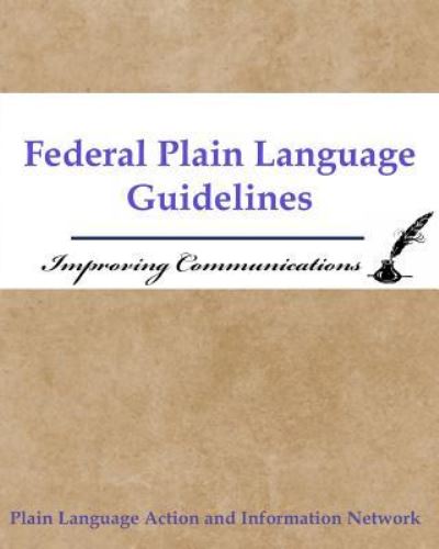 Federal Plain Language Guidelines - U S Government - Books - Createspace Independent Publishing Platf - 9781986407700 - March 12, 2018