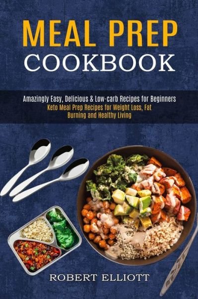 Cover for Robert Elliott · Meal Prep Cookbook (Paperback Book) (2020)