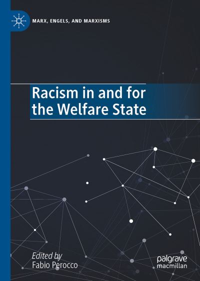 Cover for Racism in and for the Welfare State - Marx, Engels, and Marxisms (Hardcover Book) [1st ed. 2022 edition] (2022)