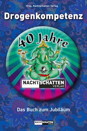 Cover for Drogenkompetenz – 40 Jahre Nachtschatten Verlag (Book) (2024)