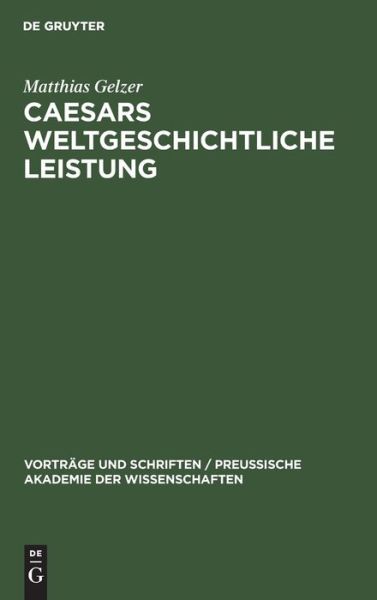 Cover for Matthias Gelzer · Caesars Weltgeschichtliche Leistung (Book) (1941)