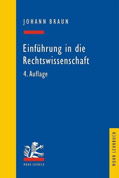 Cover for Johann Braun · Einfuhrung in die Rechtswissenschaft - Mohr Siebeck Lehrbuch (Paperback Book) [4. Auflage edition] (2011)