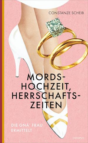 Cover for Constanze Scheib · Mordshochzeit, Herrschaftszeiten (Book) (2024)