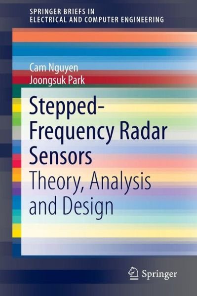 Cover for Cam Nguyen · Stepped-Frequency Radar Sensors: Theory, Analysis and Design - SpringerBriefs in Electrical and Computer Engineering (Pocketbok) [1st ed. 2016 edition] (2016)