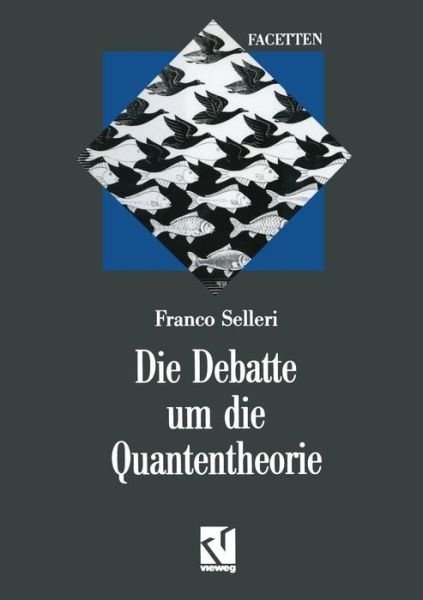 Cover for Franco Selleri · Die Debatte Um Die Quantentheorie - Facetten (Paperback Bog) (2012)