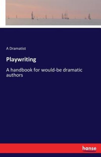 Cover for A Dramatist · Playwriting (Paperback Book) (2017)