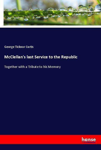 Cover for Curtis · McClellan's last Service to the (Book)