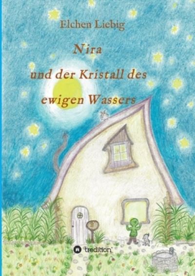Cover for Liebig · Nira und der Kristall des ewigen (Book) (2020)