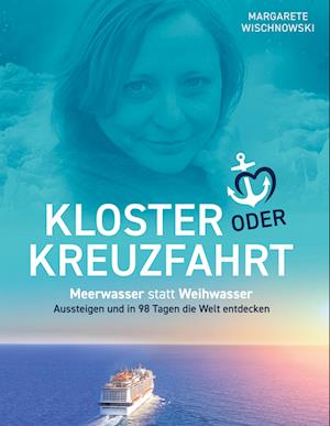 Cover for Margarete Wischnowski · Kloster oder Kreuzfahrt (Hardcover Book) (2021)