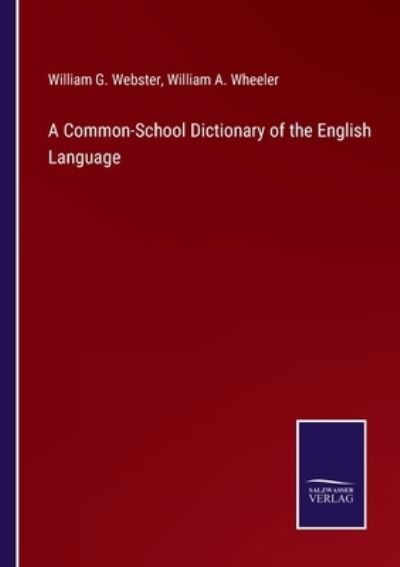 Cover for William G Webster · A Common-School Dictionary of the English Language (Pocketbok) (2022)